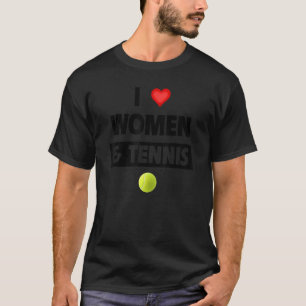 Ik hou van vrouwen en Tennis Ball Racket Game Serv T-shirt