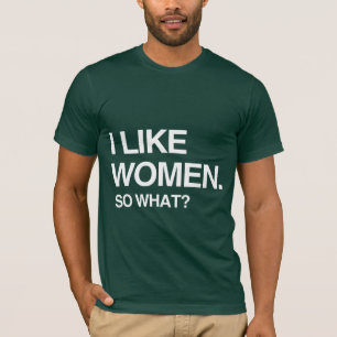 IK HOU VAN VROUWEN, WAT DAN NOG T-SHIRT