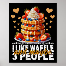 Ik hou van wafels en misschien wel 3 mensen poster