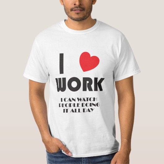 IK HOU VAN WERK T-SHIRT (Voorkant)