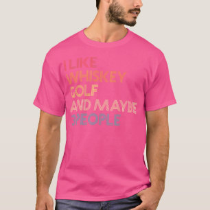 Ik Hou Van Whisky Golf En Misschien 3 Mensen Citaa T-shirt