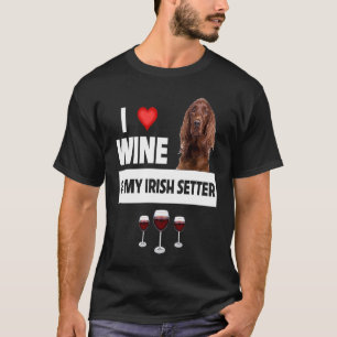 Ik hou van wijn en mijn Ierse Setter Dog mama papa T-shirt