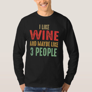 Ik Hou Van Wijn En Misschien 3 Mensen Leuk T-shirt