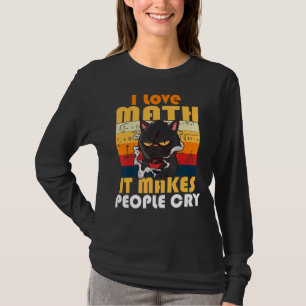 Ik hou van Wiskunde Het maakt mensen brutaal kat 3 T-shirt
