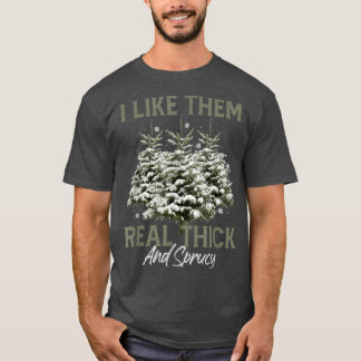 Ik hou van ze, Real Thick en Spruce Funny Pun Chri T-shirt