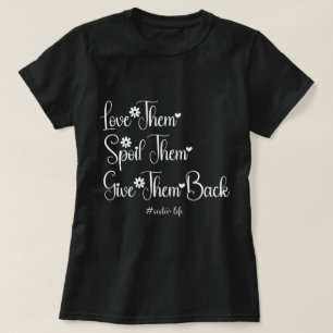 Ik hou van ze verwennen ze geven ze terug Schattig T-shirt
