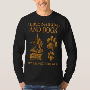 Ik hou van zeilen en honden en misschien 3 mensen t-shirt