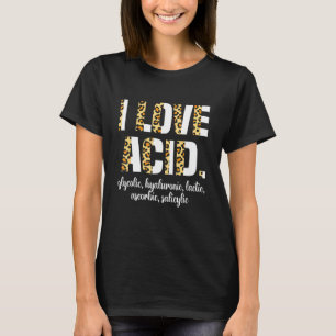 Ik hou van zure hyaluronische huidverzorger 1 t-shirt