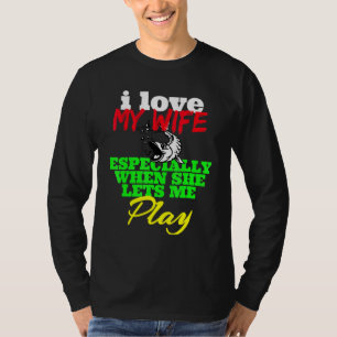Ik hou vooral van mijn vrouw als ze me laat vissen t-shirt