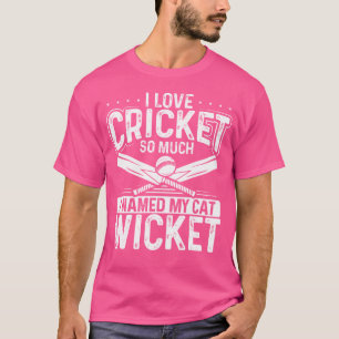 Ik hou zoveel van cricket dat ik mijn kat Wicket C T-shirt