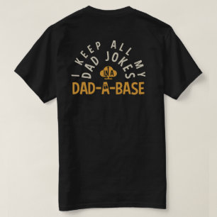 IK HOUD AL MIJN VADER IN MIJN DAD-DA-BASE. T-SHIRT
