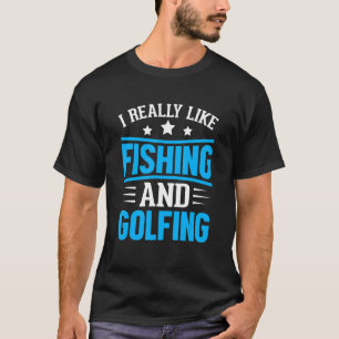 Ik Houd Echt Van Vissen En Golfen Visser Golfer T-shirt