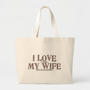 Ik HOUD (het wanneer) van MIJN VROUW (gaan me jage Grote Tote Bag