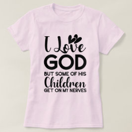 Ik houd van God, maar sommige van zijn kinderen ko T-shirt