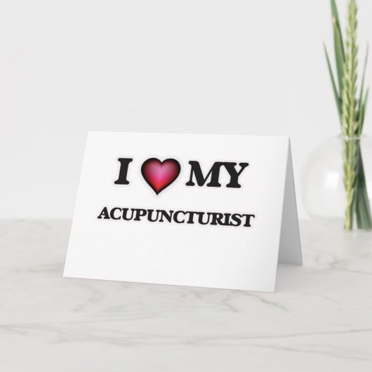 Ik houd van mijn Acupuncturist Kaart (Voorkant)