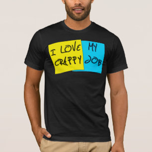 Ik houd van Mijn Waardeloze Baan T-shirt