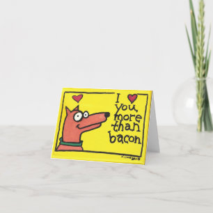 Ik houd van u meer dan baconkaart kaart
