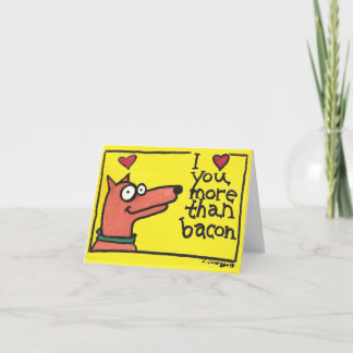 Ik houd van u meer dan baconkaart kaart