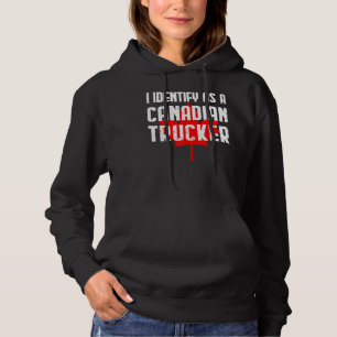 Ik identificeer me als Canadese Trucker Support 20 Hoodie