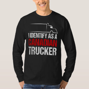 Ik identificeer me als Canadese Trucker Support Ca T-shirt