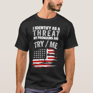 Ik identificeer me als een bedreiging dat mijn woo t-shirt