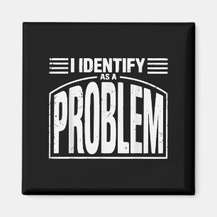 Ik identificeer me als een probleem - Grappige sar Magneet