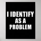 Ik identificeer me als een probleem - Grappige sar Poster (Voorkant)
