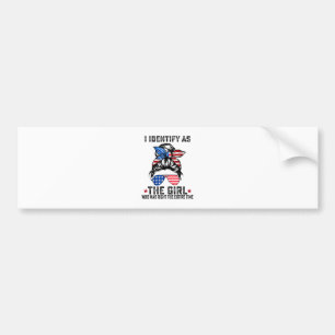 Ik identificeer me als het meisje dat de hele Ti h Bumpersticker