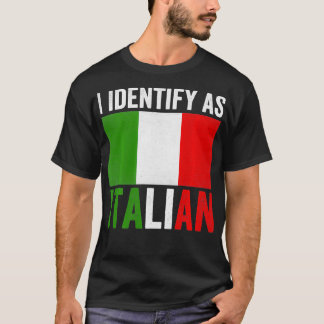 Ik identificeer me als Italiaanse grappige Italië  T-shirt
