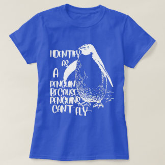Ik identificeer me als pinguïn omdat pinguïns niet t-shirt