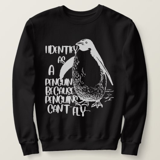 Ik identificeer me als pinguïn omdat pinguïns niet trui (Design voorkant)