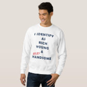 Ik identificeer me als Rich Young & Handsome Funny Trui (Voorkant volledig)