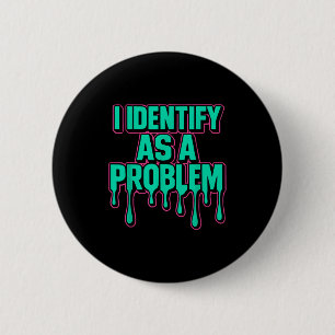 Ik Identificeer Mezelf Als Een Probleem Grappige S Ronde Button 5,7 Cm
