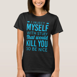 Ik injecteer mezelf met leuke dingen Diabetes Awar T-shirt