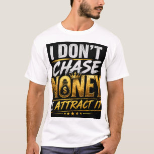 Ik Jaag Niet Naar Geld, Ik Trek Het Aan – Bold Str T-shirt