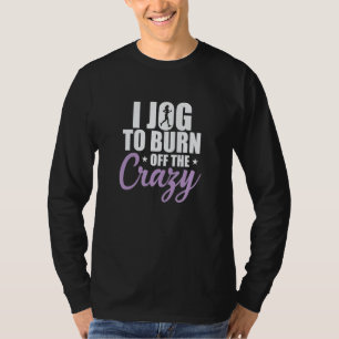 Ik jog om de Crazy Jogging Running eraf te branden T-shirt