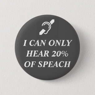 IK KAN 20% VAN TOESPRAAK SLECHTS HOREN RONDE BUTTON 5,7 CM