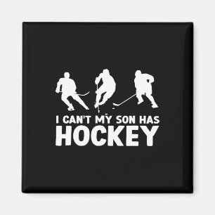 Ik kan #39; t Mijn zoon heeft hockey grappige hock Magneet