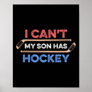 Ik kan #39; t Mijn zoon heeft hockey vader hockey Poster