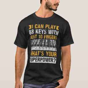 Ik kan 88 toetsen spelen met 10 vingers piano t-shirt