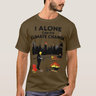 Ik kan alleen klimaatverandering oplossen Donald T T-shirt