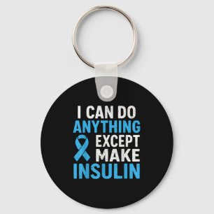 Ik kan alles doen behalve Insuline Diabetes Awa Sleutelhanger