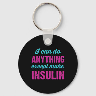 Ik kan alles doen behalve insuline leuk maken diab sleutelhanger