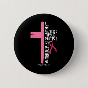 Ik kan alles doen door Christus Borstkanker A Ronde Button 5,7 Cm