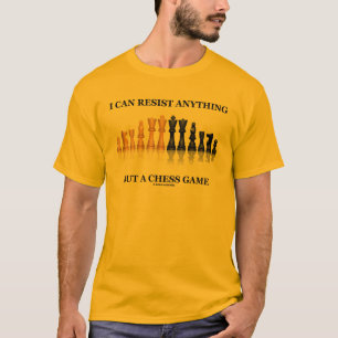 Ik kan alles weerstaan, maar een schaakspel t-shirt