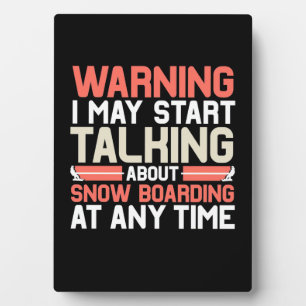 Ik kan altijd beginnen te praten over snowboarden fotoplaat
