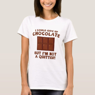 Ik kan Chocolade opgeven T-shirt