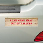 IK KAN DAT UIT PALLETS MAKEN BUMPERSTICKER (Op auto)