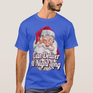Ik kan de hele nacht lang ondeugend vuil kerstfees t-shirt