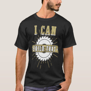 Ik kan die timmerman bouwen. t-shirt